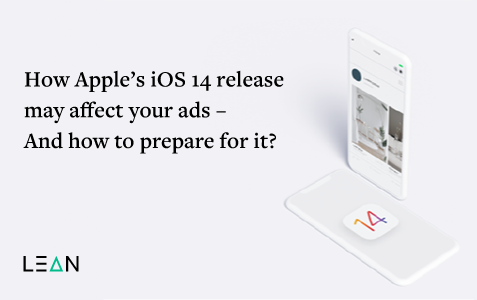 How Apple’s iOS 14 release may affect your ads – And how to prepare for it?